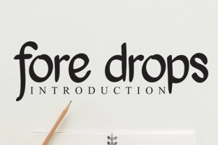 Fore Drops: A Display Font That Calms the Editorial Chaos